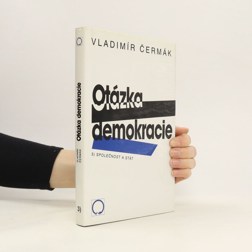 Vladimír Čermák Otázka demokracie 3. - Společnost a stát
