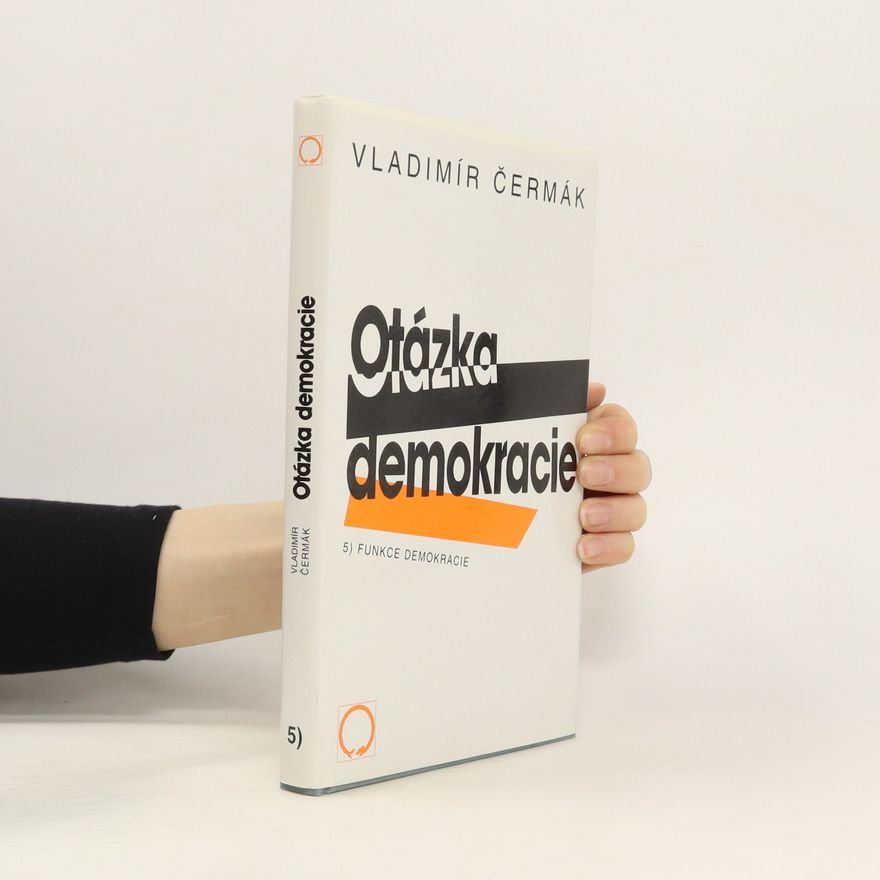 Vladimír Čermák Otázka demokracie 5. - Funkce demokracie