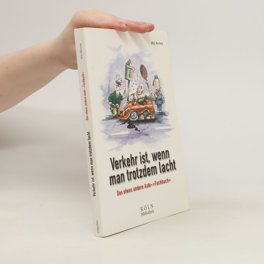 Willi Mertens Verkehr ist, wenn man trotzdem lacht