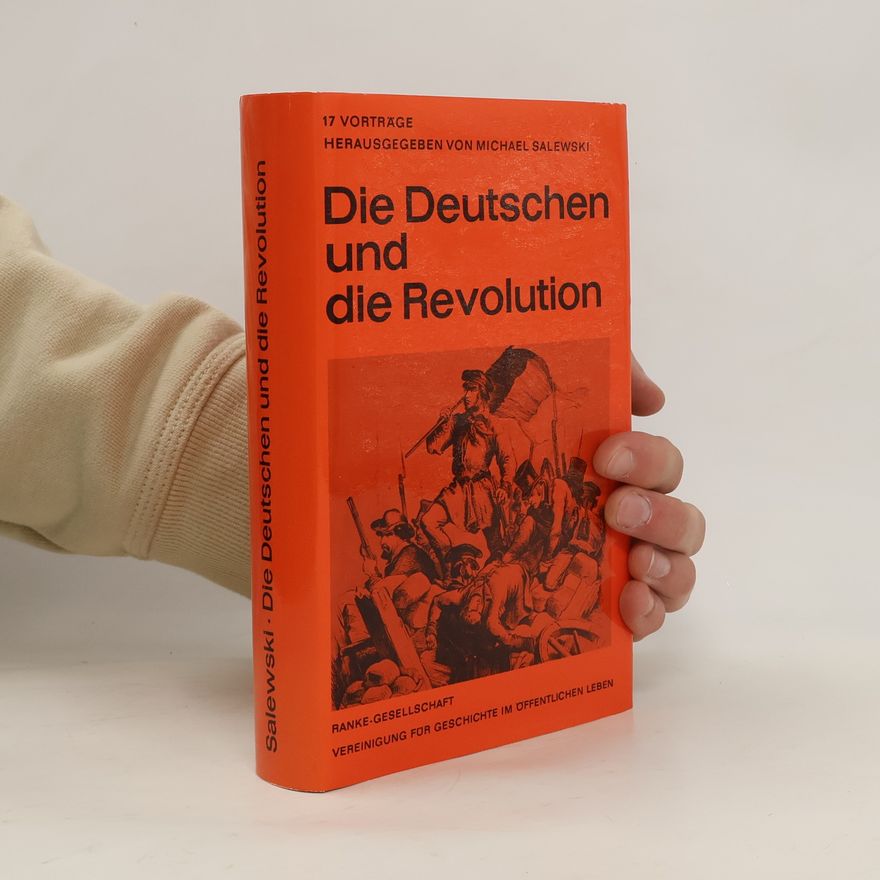 Michael Salewski Die Deutschen und die Revolution