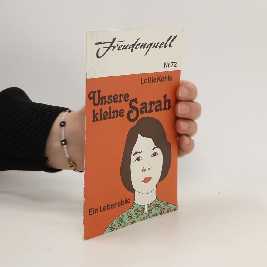 Lotti Kohls Unsere kleine Sarah