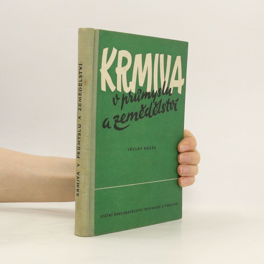 Václav Kozák Krmiva v průmyslu a zemědělství