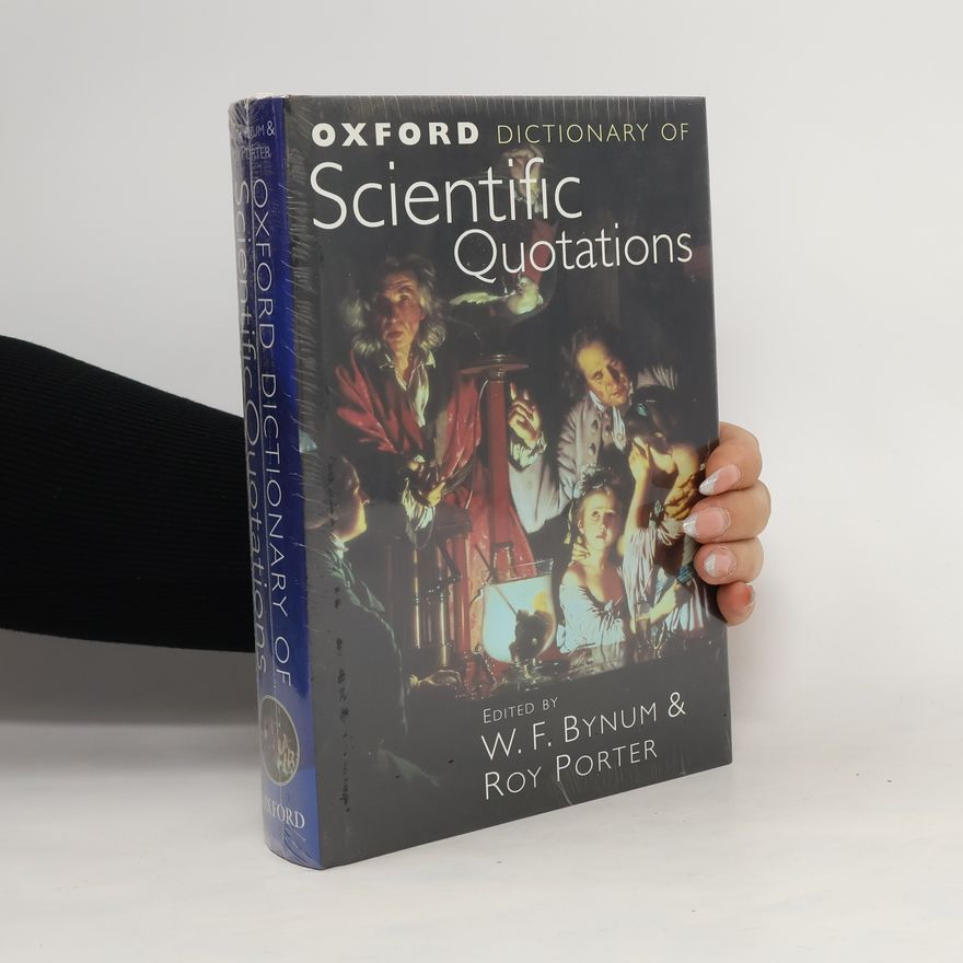 William F. Bynum Oxford Dictionary of Scientific Quotations
