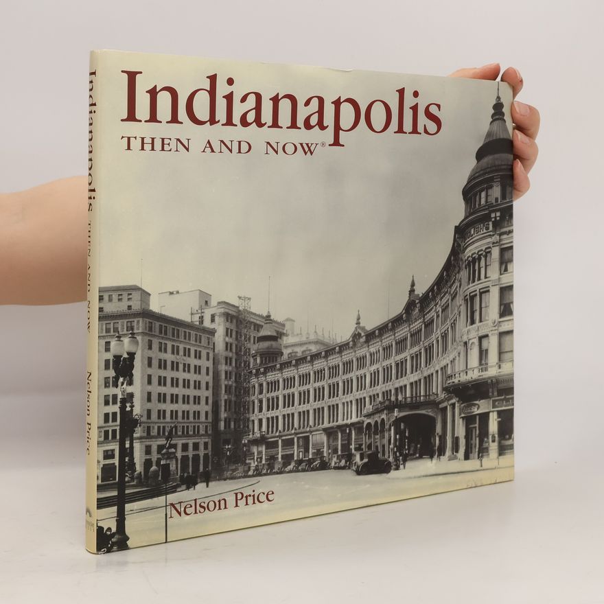 Nelson Price Indianapolis Then and Now