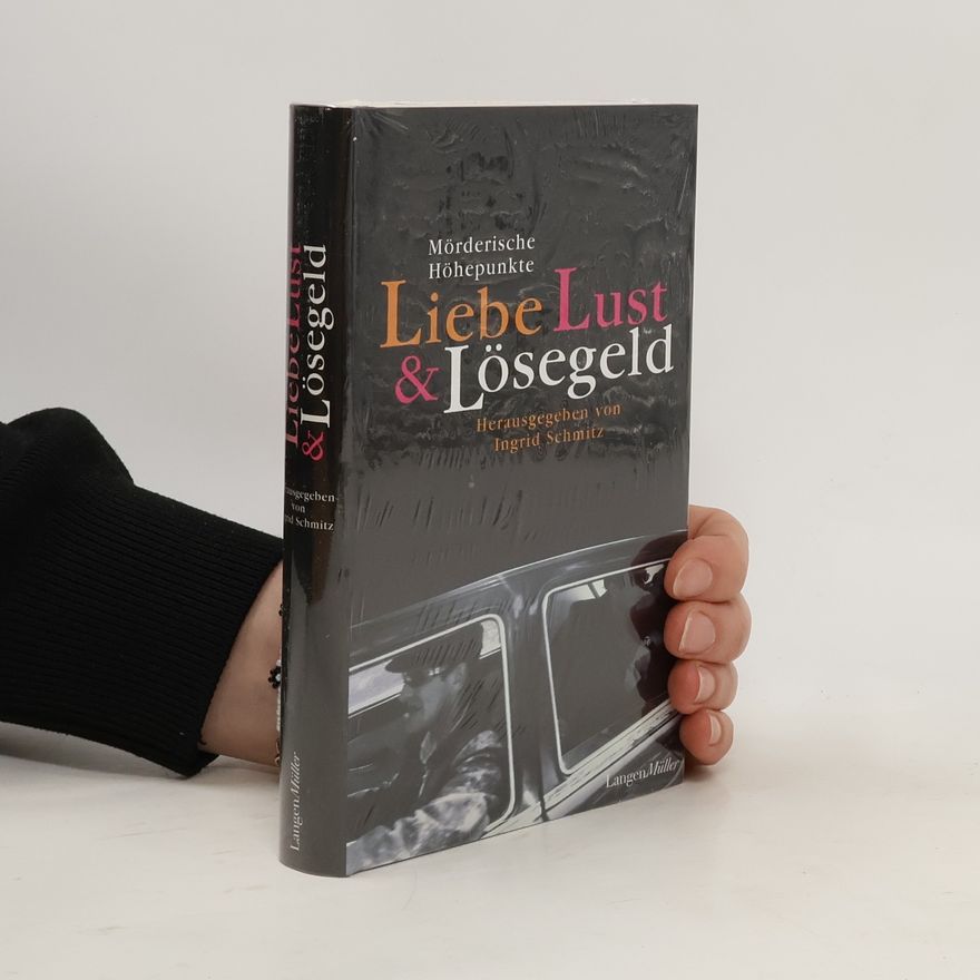 Ingrid Schmitz Liebe, Lust & Lösegeld