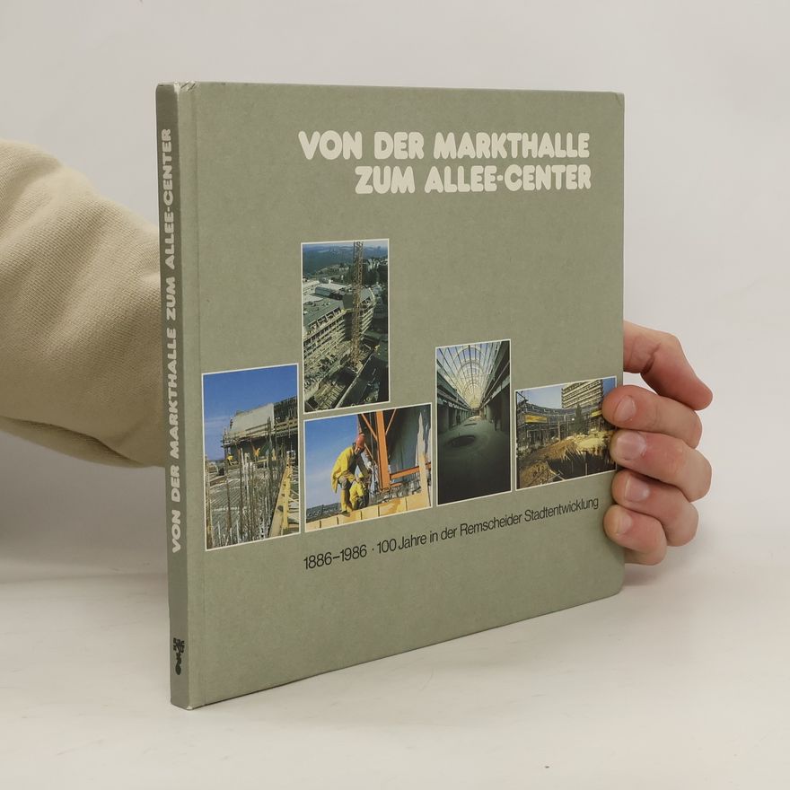 Hans-Werner Wahl Von der Markthalle zum Allee-Center