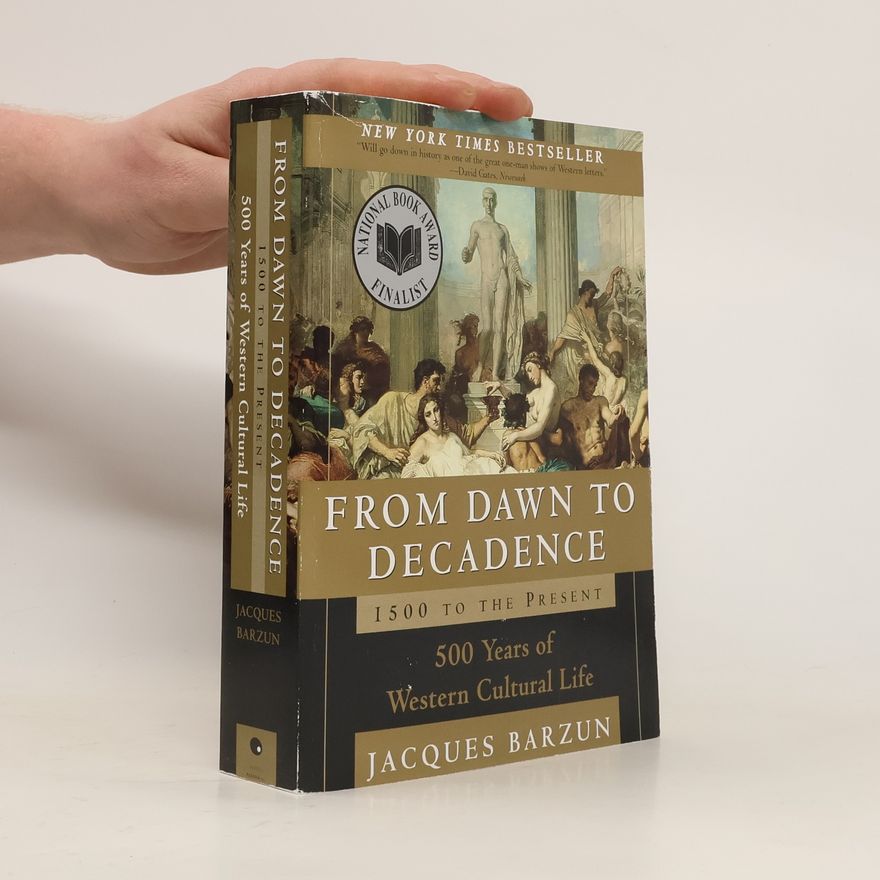 Jacques Barzun From Dawn to Decadence
