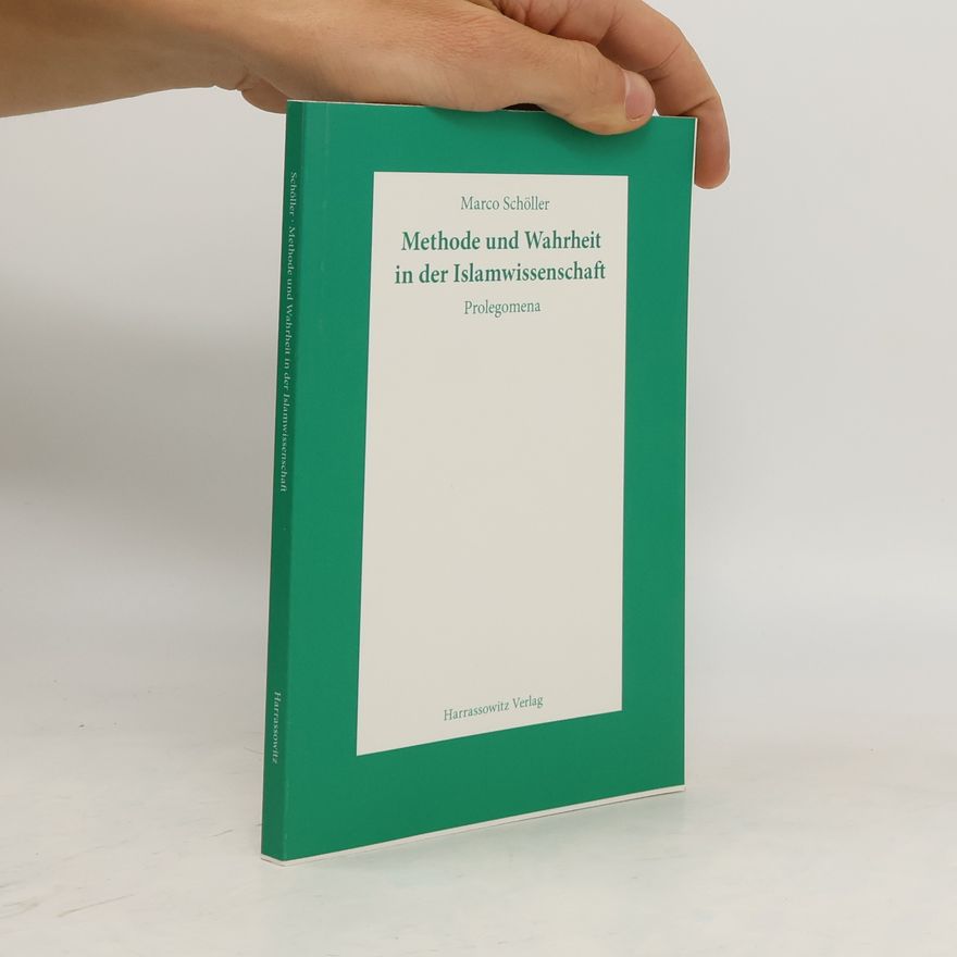 Marco Schöller Methode und Wahrheit in der Islamwissenschaft. Prolegomena