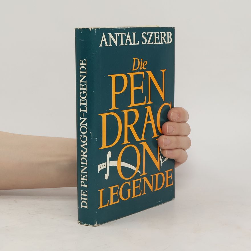 Antal Szerb Die Pendragon-Legende