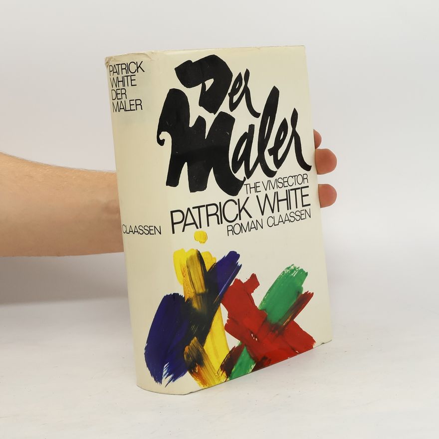 Patrick White Der Maler