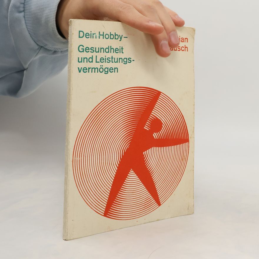 Christian Pausch Dein Hobby. Gesundheit und Leistungsvermögen
