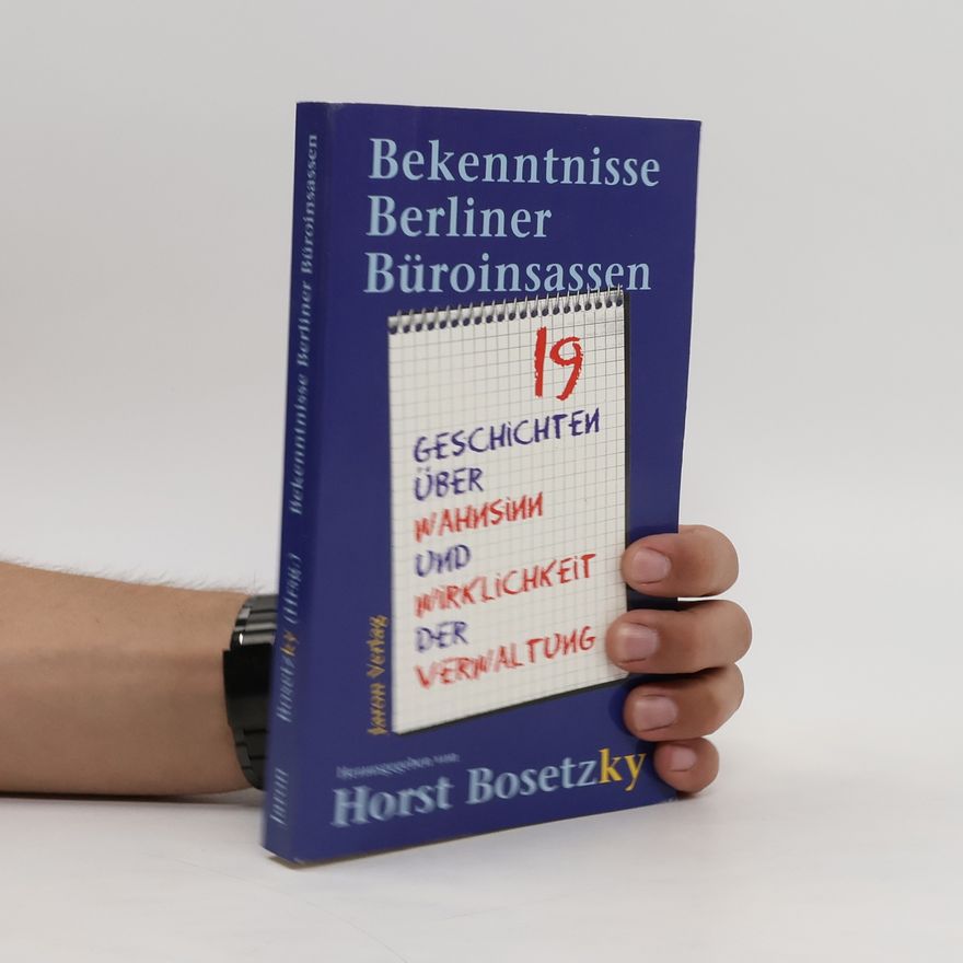 Autorenkollektiv Bekenntnisse Berliner Büroinsassen