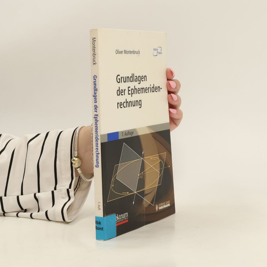Oliver Montenbruck Grundlagen der Ephemeridenrechnung