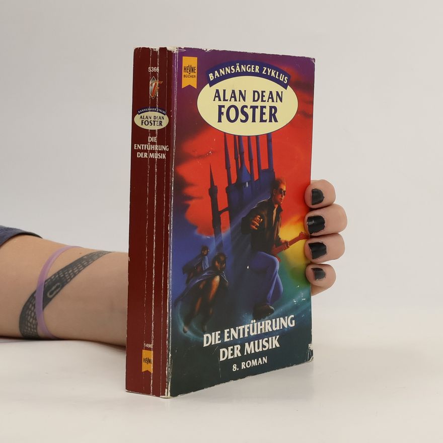 Alan Dean Foster Die Entführung der Musik. 8. Roman des Bannsänger- Zyklus.