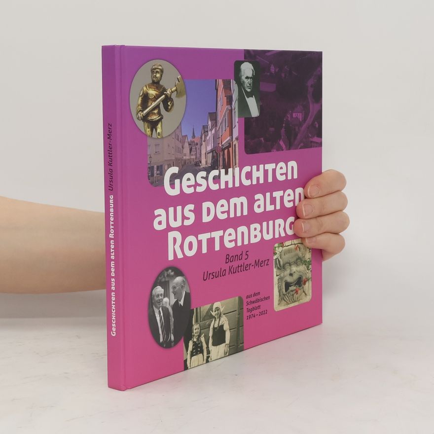 Ursula Kuttler Merz Geschichten aus dem alten Rottenburg Band 5