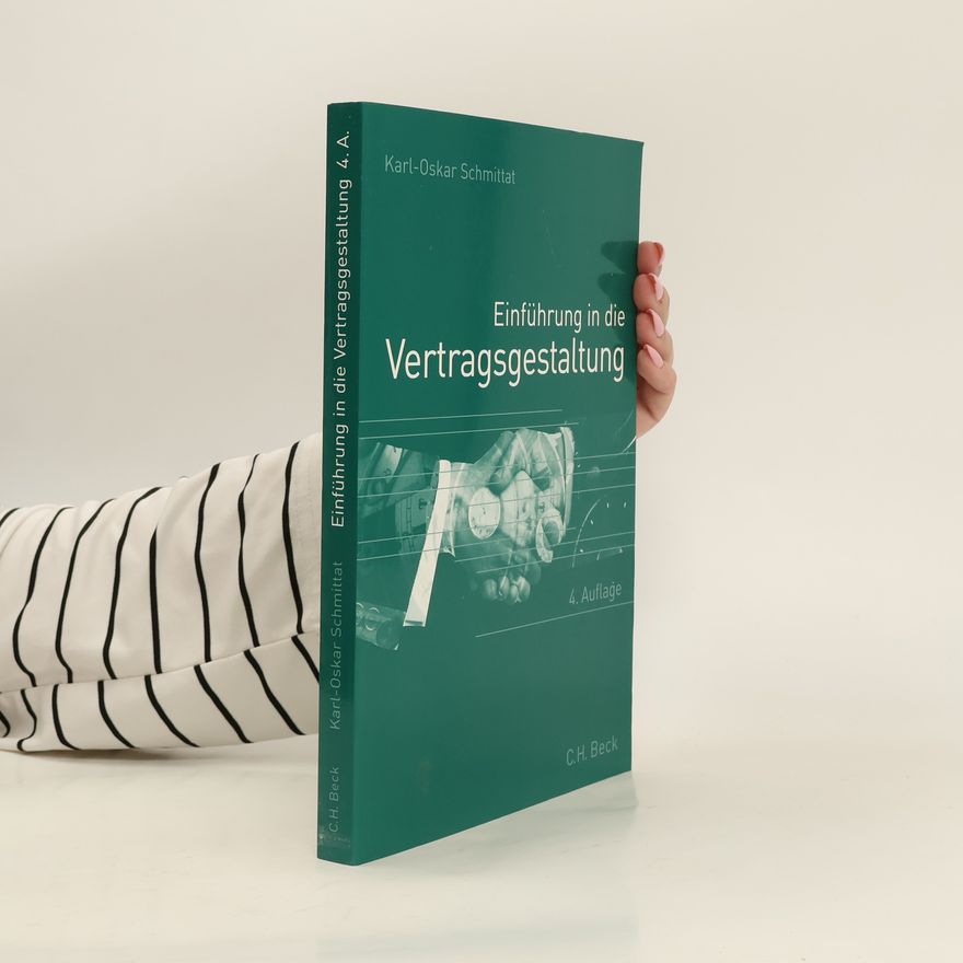 Karl Oskar Schmittat Einführung in die Vertragsgestaltung