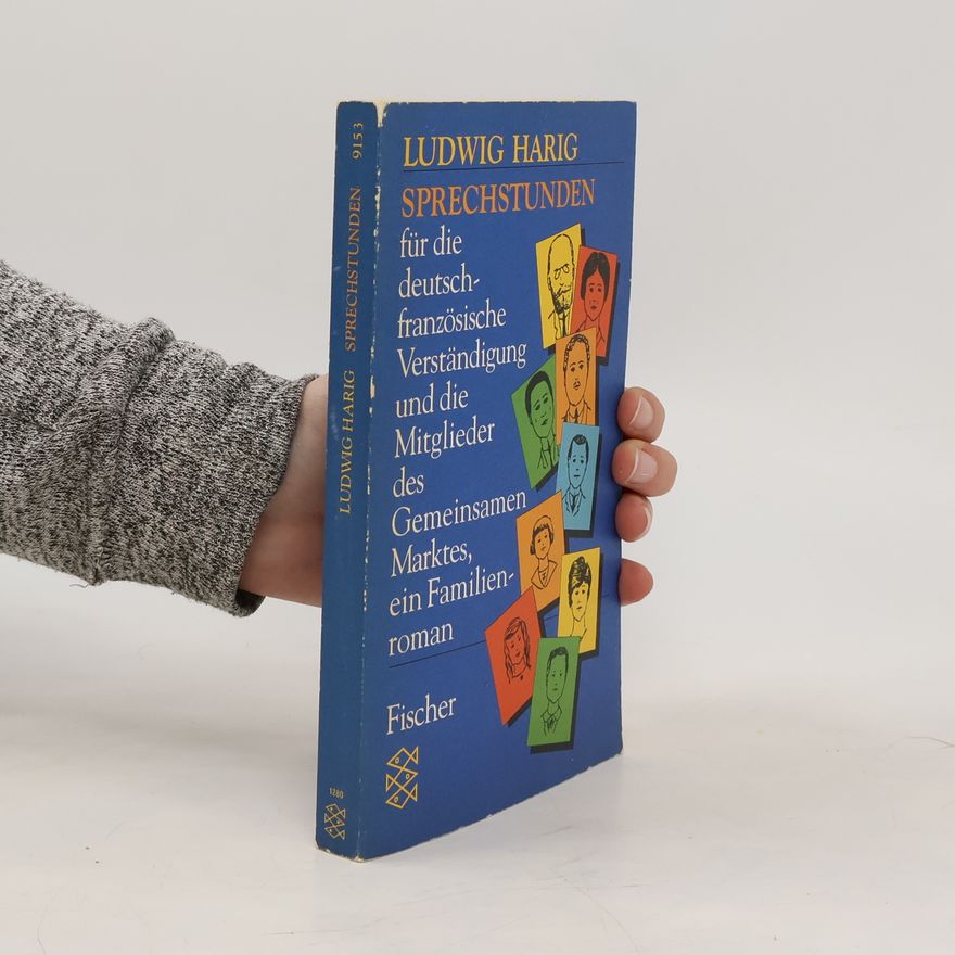 Ludwig Harig Sprechstunden für die deutsch-französische Verständigung und die Mitglieder des Gemeinsamen Marktes