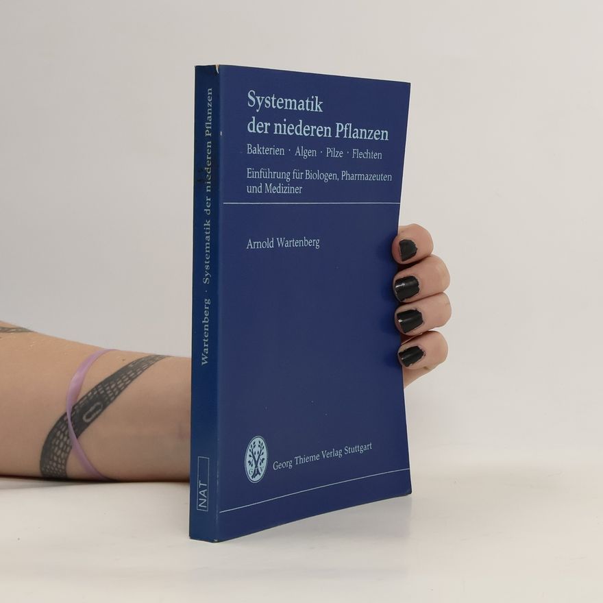 Arnold Wartenberg Systematik der niederen Pflanzen