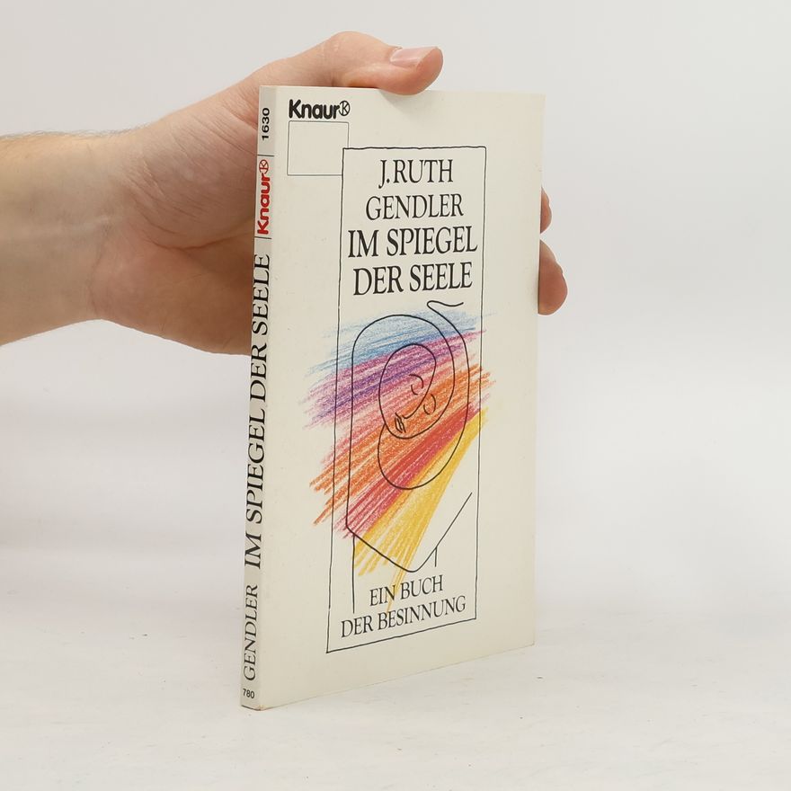 Janet Ruth Gendler Im Spiegel der Seele