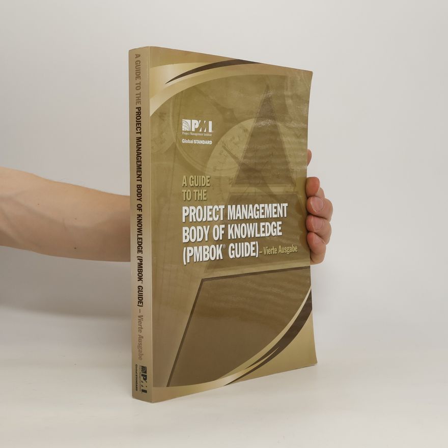 Autorenkollektiv A Guide to the Project Management. Body of Knowledge