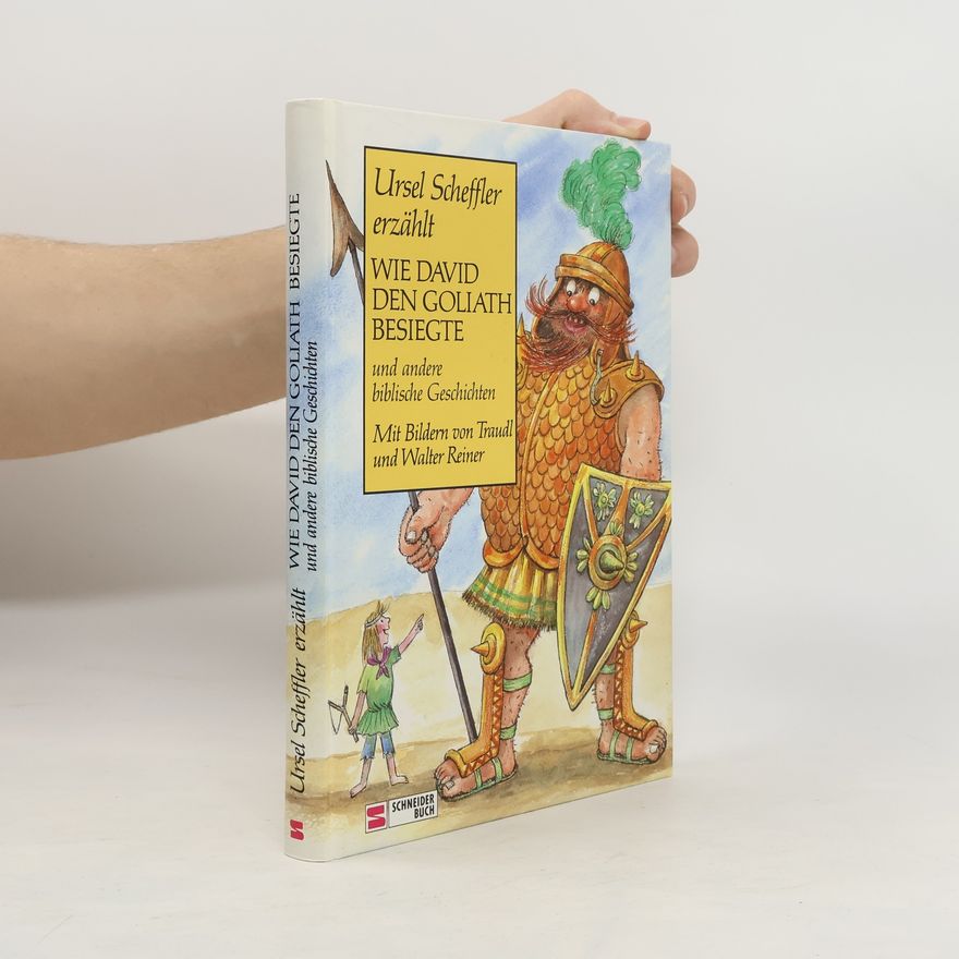 Ursel Scheffler Wie David den Goliath besiegte und andere biblische Geschichten