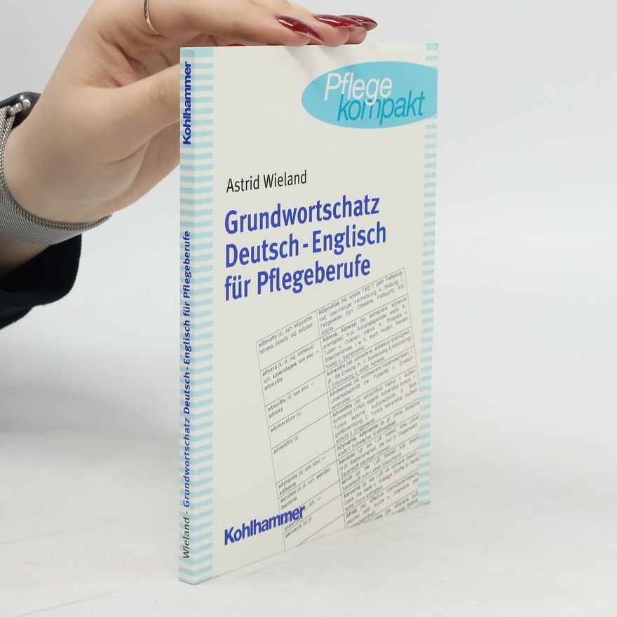 Astrid Wieland Grundwortschatz Deutsch-Englisch für Pflegeberufe