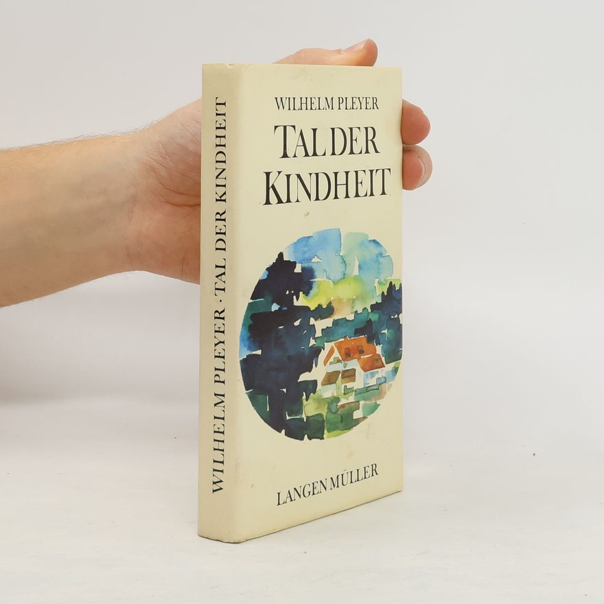 Wilhelm Pleyer Tal der Kindheit