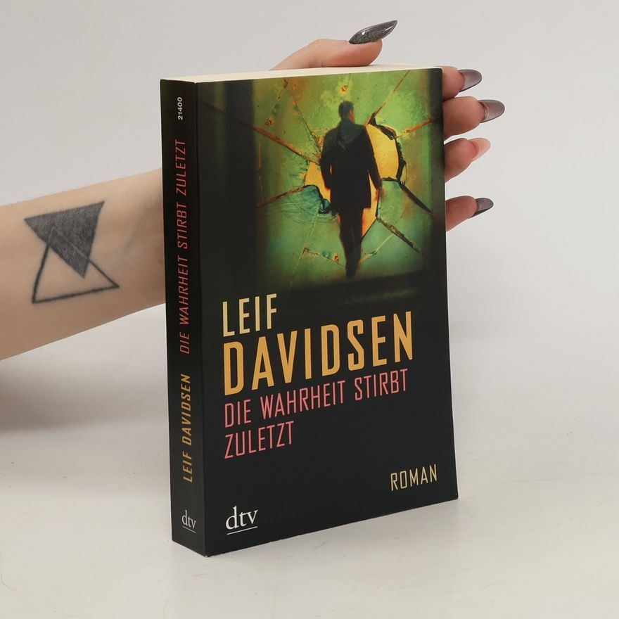 Leif Davidsen Die Wahrheit stirbt zuletzt