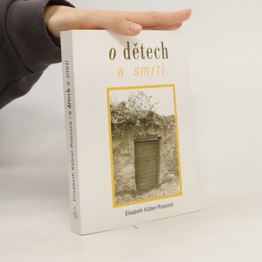 Elisabeth Kübler-Ross O dětech a smrti