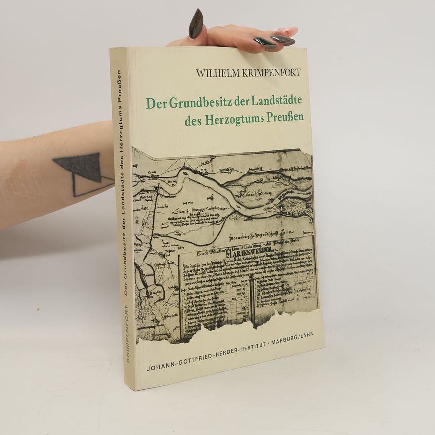 Wilhelm Krimpenfort Der Grundbesitz der Landstädte des Herzogtums Preussen