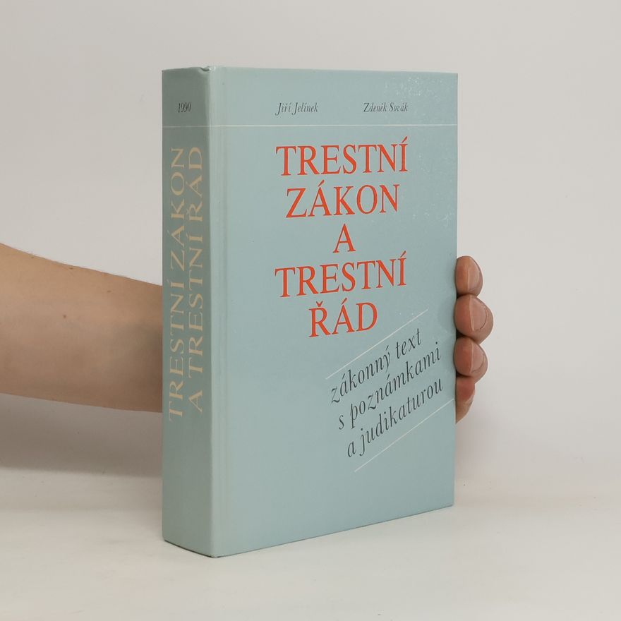 Jiří Jelínek Trestní zákon a trestní řád