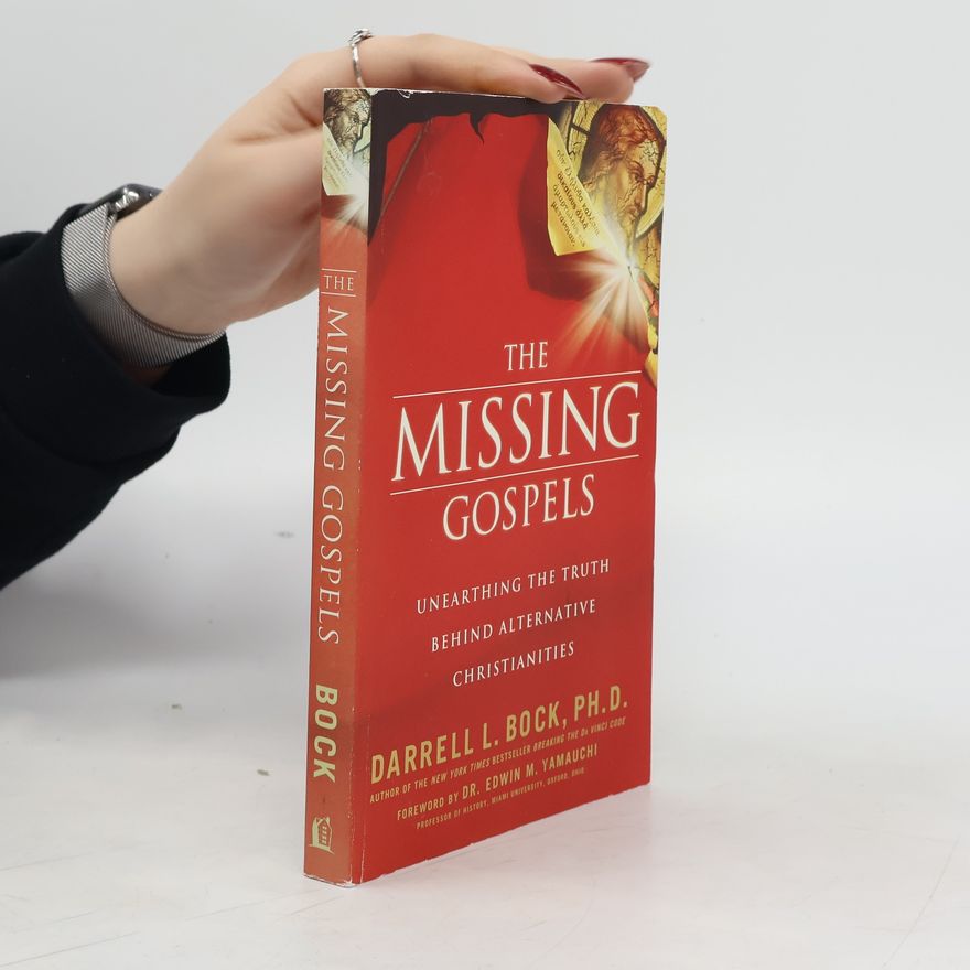 Darrell L. Bock The Missing Gospels