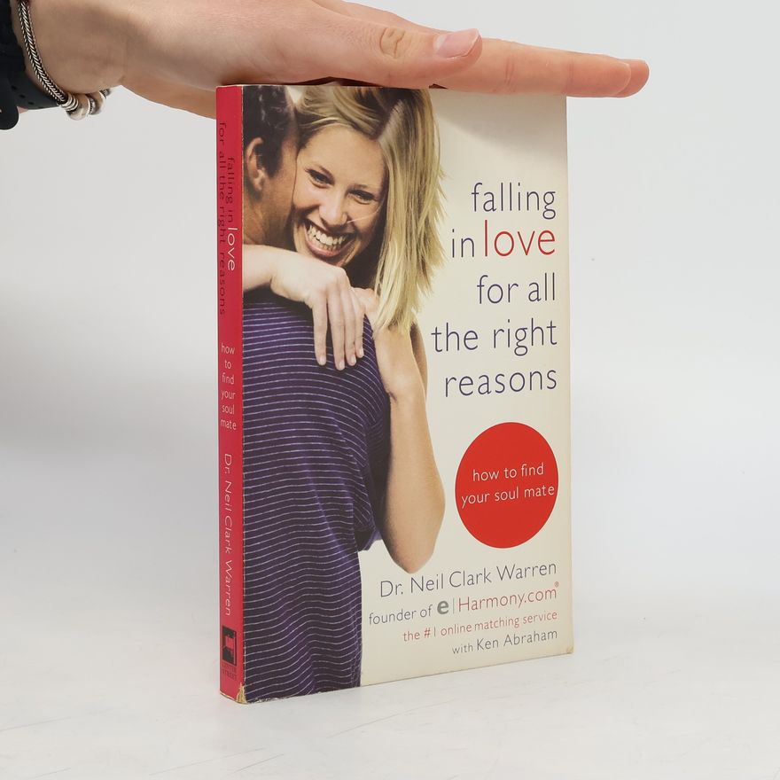 Neil Clark Warren Falling in Love for All the Right Reasons