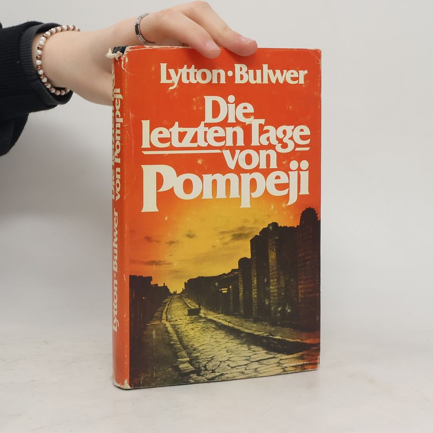 Edward Bulwer-Lytton Die letzten Tage von Pompeji