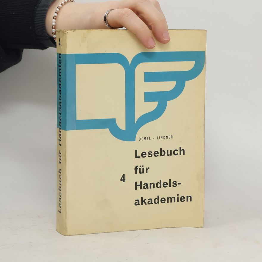 Friedrich Demel Lesebuch für Handelsakademien 4
