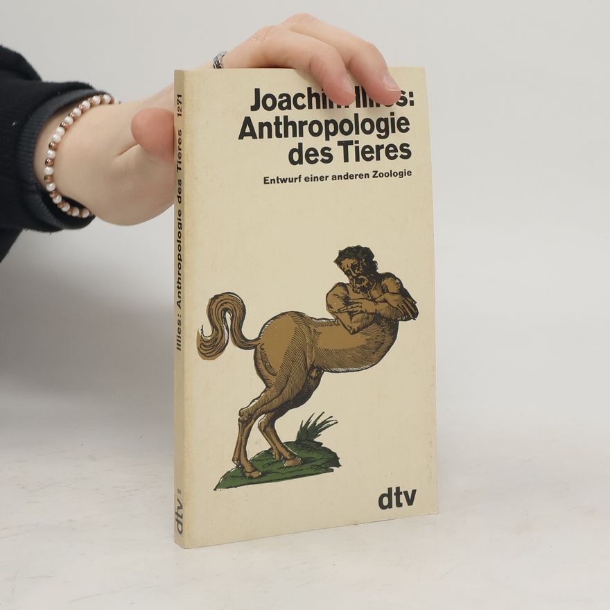 Joachim Illies Anthropologie des Tieres