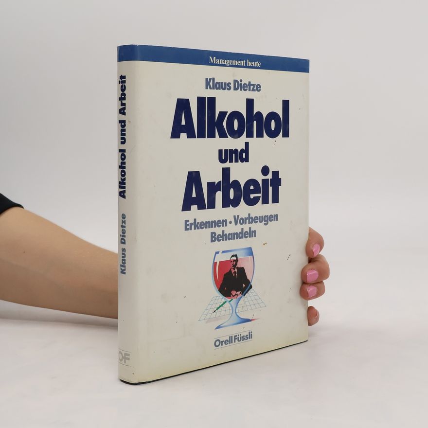 Klaus Dietze Alkohol und Arbeit