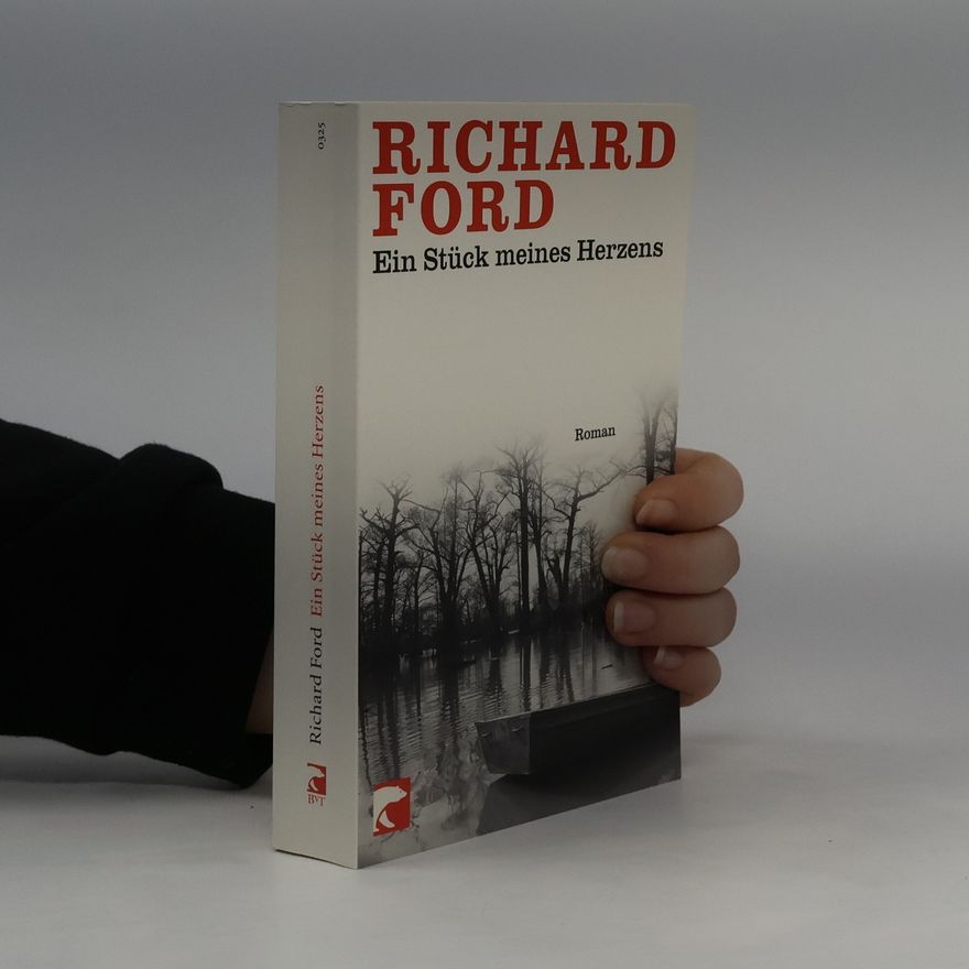 Richard Ford Ein Stück meines Herzens