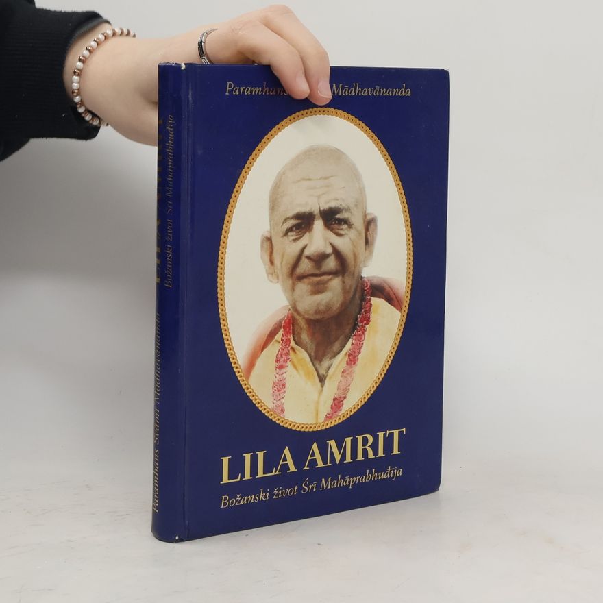 Kolektiv autorů Lila Amrit. Božanski život Śrí Mahāprabhudīja