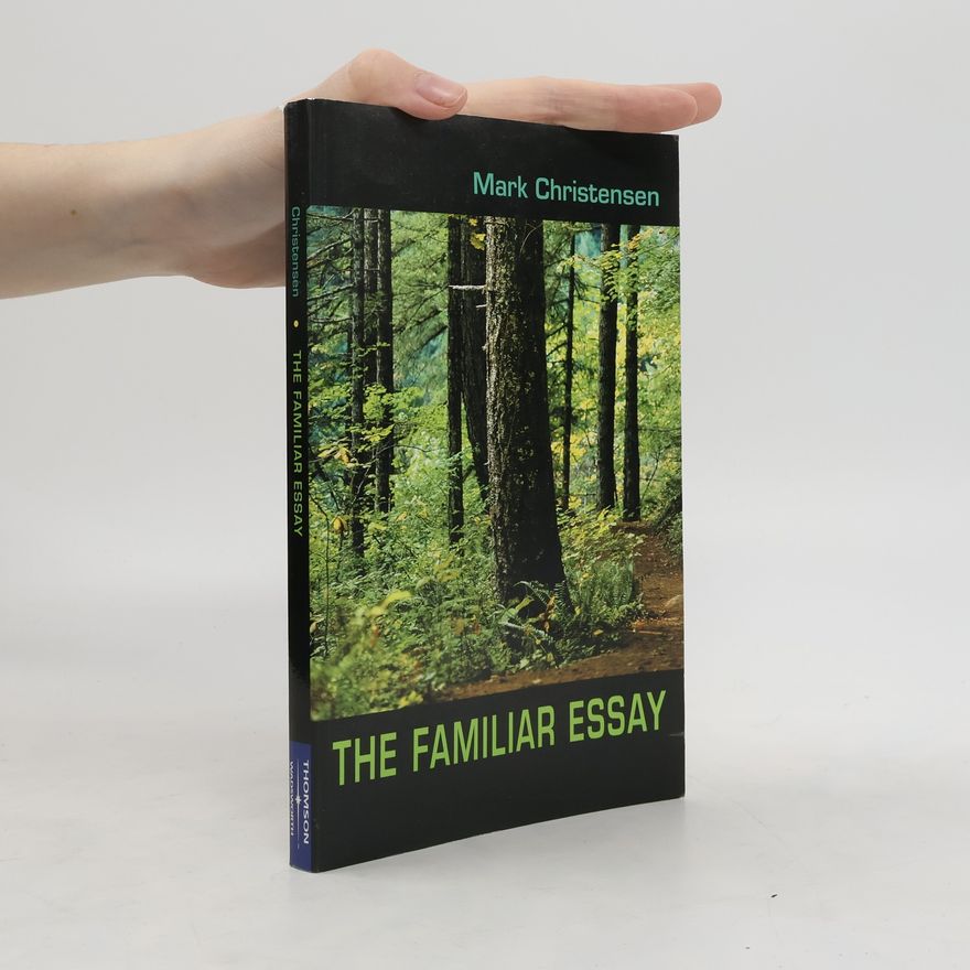 Mark Christensen The Familiar Essay