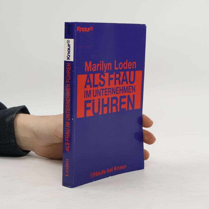 Marilyn Loden Als Frau im Unternehmen führen