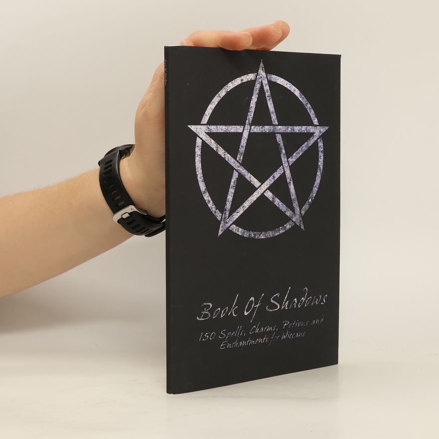 Autorenkollektiv Book Of Shadows - 150 Spells, Charms, Potions and Enchantments for Wiccans