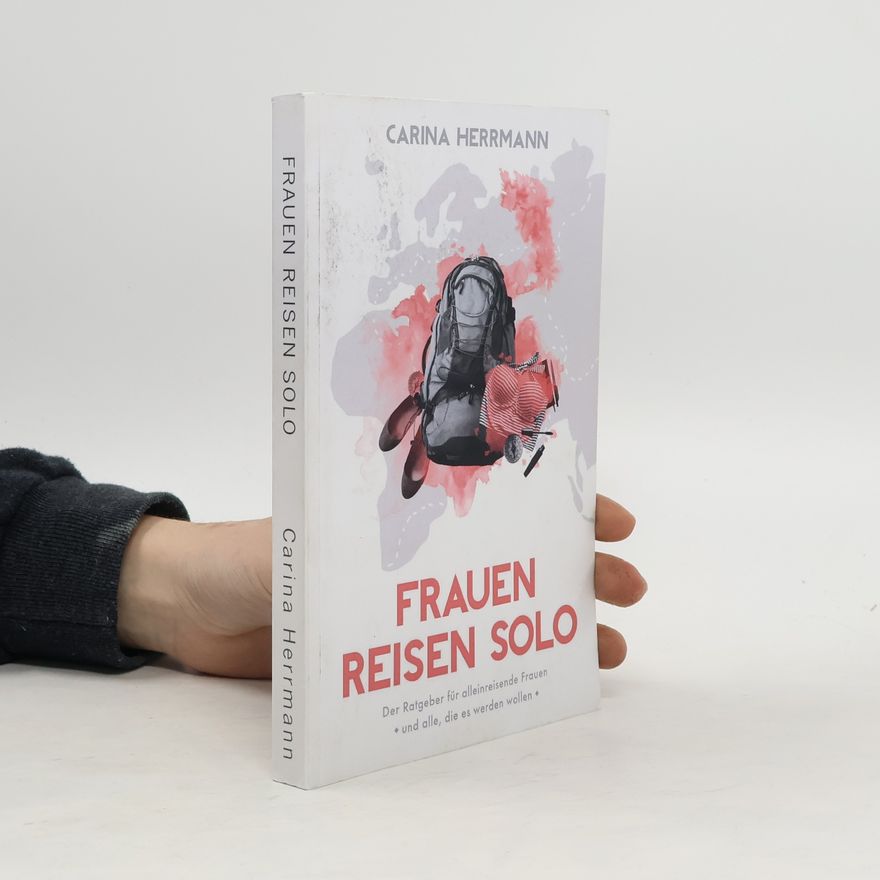 Carina Herrmann Frauen Reisen Solo
