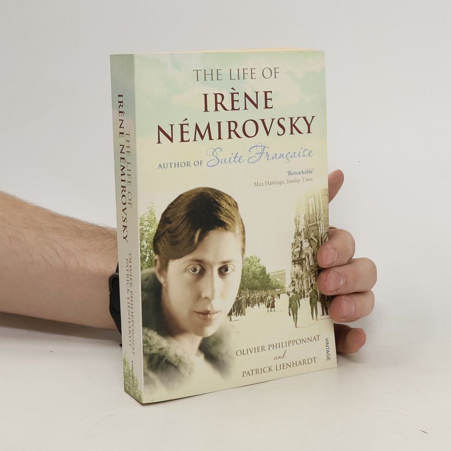 Olivier Philipponnat The Life of Irene Némirovsky 1903-1942