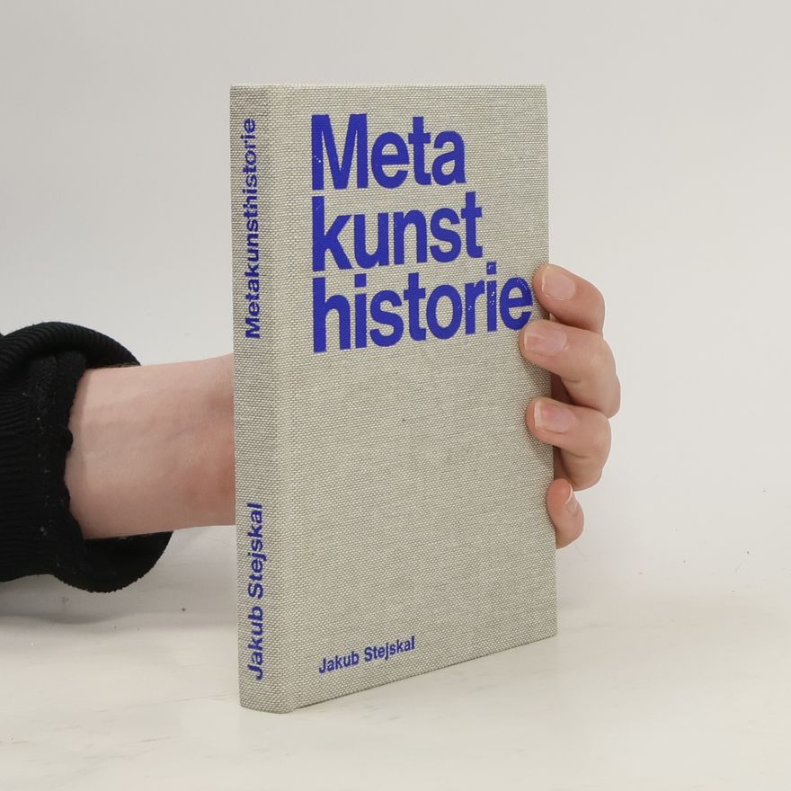 Jakub Stejskal Metakunsthistorie
