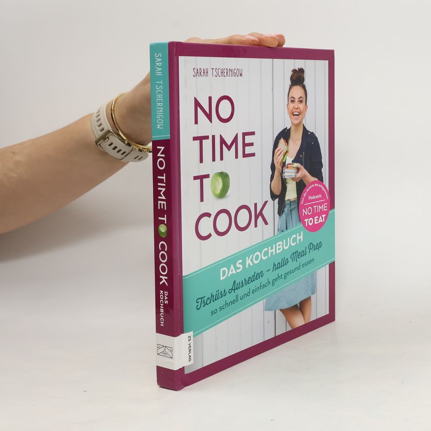 Sarah Tschernigow No time to cook - Das Kochbuch