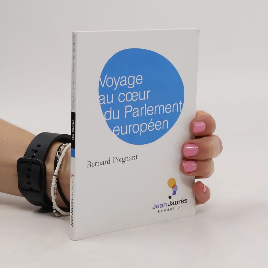 Bernard Poignant Voyage au coeur du Parlement européen