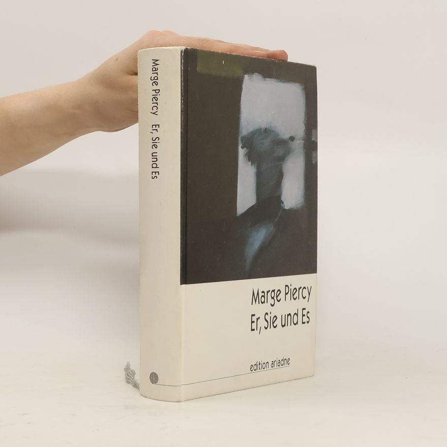 Marge Piercy Er, Sie und Es