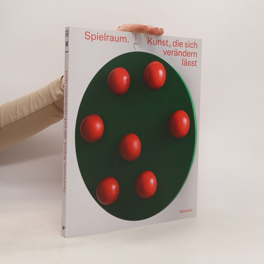 Marlene Lauter Spielraum. Kunst, die sich verändern lässt