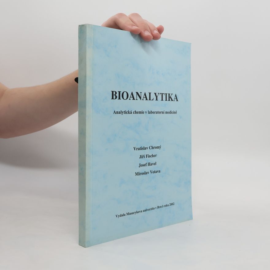 Vratislav Chromý Bioanalytika. Analytická chemie v laboratorní medicíně